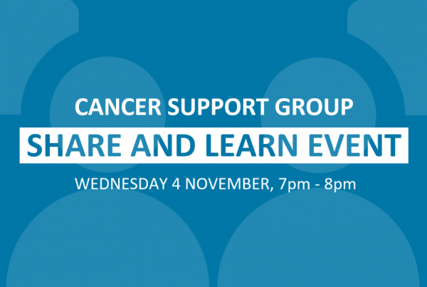 Image containing a blue background with 'Cancer Support Group, Share and Learn event' written in white text across the centre of the image.